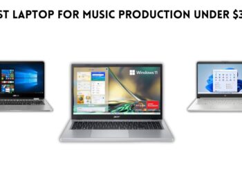 Best Laptop for Music Production Under $300