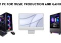 Best PC for Music Production and Gaming