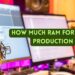 How much RAM for Music Production