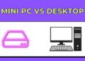 Mini PC vs Desktop