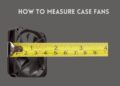 How to Measure Case Fans