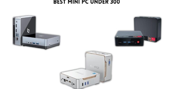 best mini pc under $300